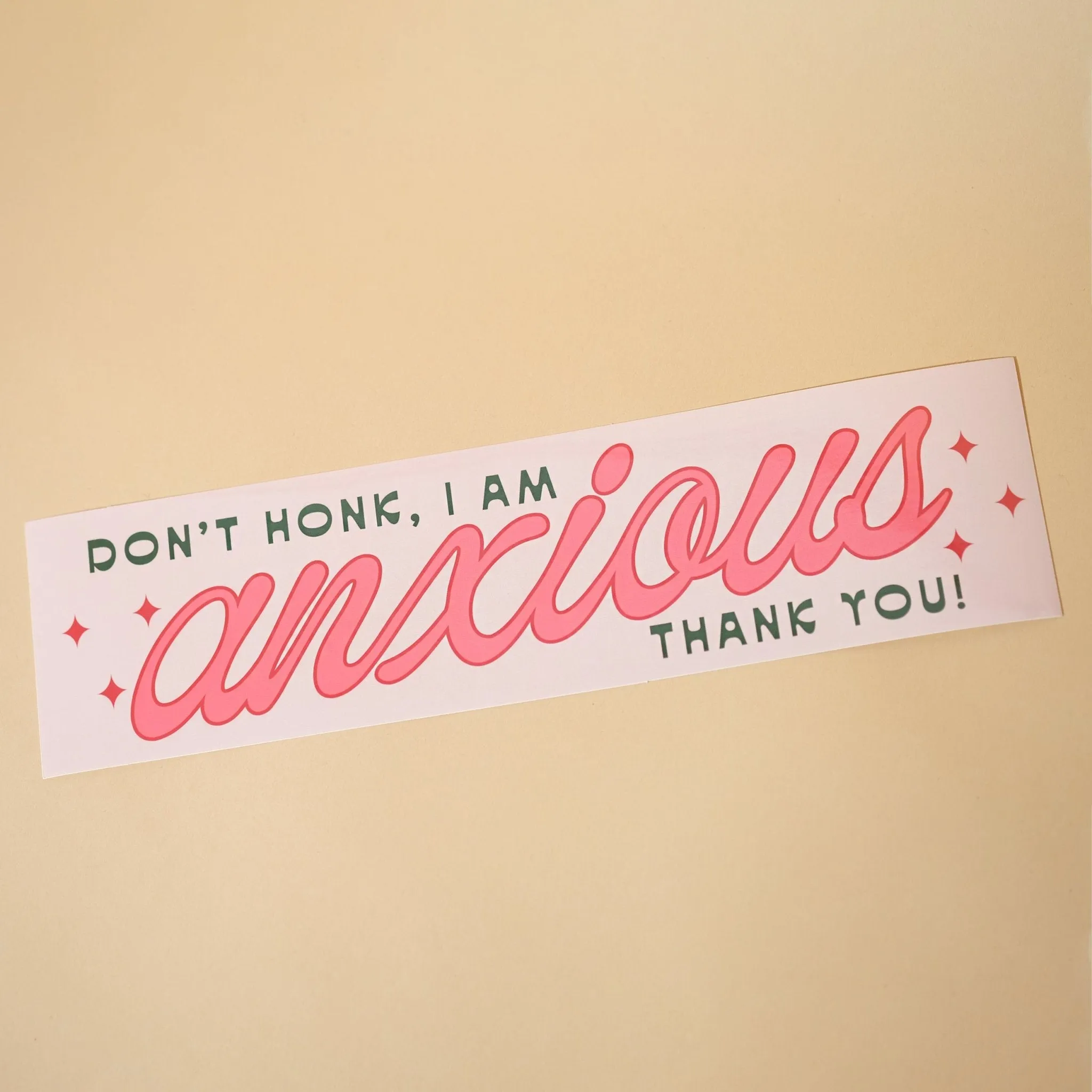 Don't honk, I am anxious - Bumper sticker by Have a Nice Day